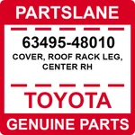 63495-48010 Toyota Oem Genuine Cover, Roof Rack Leg, Center Rh. Fixed Price $22.08.
