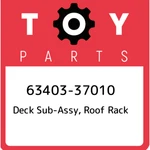 63403-37010 Toyota Deck Sub-assy, Roof Rack 6340337010, New Genuine Oem Part. Fixed Price $1038.61.