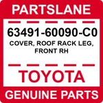 63491-60090-C0 Toyota Oem Genuine Cover, Roof Rack Leg, Front Rh. Fixed Price $45.90.