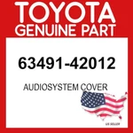 Toyota Genuine 63491-42012 Audiosystem Cover 6349142012 Oem. Fixed Price $40.19.