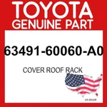 Toyota Genuine 63491-60060-A0 Cover Roof Rack Leg Front Rh 6349160060A0 Oem. Fixed Price $49.54.