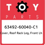 63492-60040-C1 Toyota Cover, Roof Rack Leg, Front Lh 6349260040C1, New Genuine. Fixed Price $89.53.