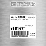 R161671 Support, Fuel Tank, Lh Fits John Deere (surplus Open Box). Fixed Price $398.90.