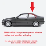 Bmw E36 Coupe Rear Quarter Window Rubber Seal Weather Stripping. Fixed Price $594.00.