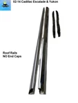 02 To 14 Cadillac Escalade Gmc Yukon Left & Right Roof Luggage Rack Rails No Cap. Fixed Price $199.00.