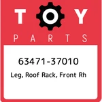 63471-37010 Toyota Leg, Roof Rack, Front Rh 6347137010, New Genuine Oem Part. Fixed Price $135.72.
