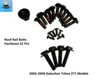 02 To 06 Suburban Tahoe Z71 Only Roof Rail Hardware Bolts Screws 22 Pcs*. Fixed Price $69.00.