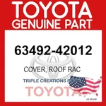 6349242012 Genuine Toyota Cover Roof Rac 63492-42012 Oem. Fixed Price $41.62.