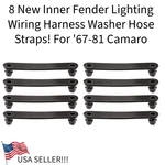 New Inner Fender Lighting Wiring Harness Washer Hose Straps! For '67-81 Camaro. Fixed Price $15.00.