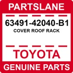 63491-42040-B1 Toyota Oem Genuine Cover Roof Rack. Fixed Price $20.54.