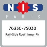 76330-7S030 Nissan Rail-side Roof, Inner Rh 763307S030, New Genuine Oem Part. Fixed Price $77.60.
