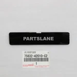 75632-42010-C2 Toyota Oem Genuine Lid, Roof Side. Fixed Price $16.49.